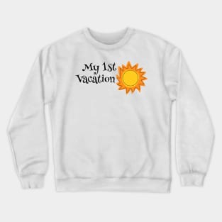 My First Vacation Crewneck Sweatshirt